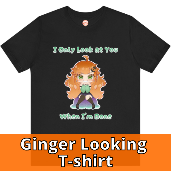 Ginger Looking at you T-shirt