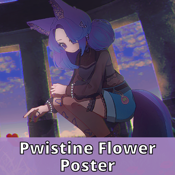 Pwistine Posters