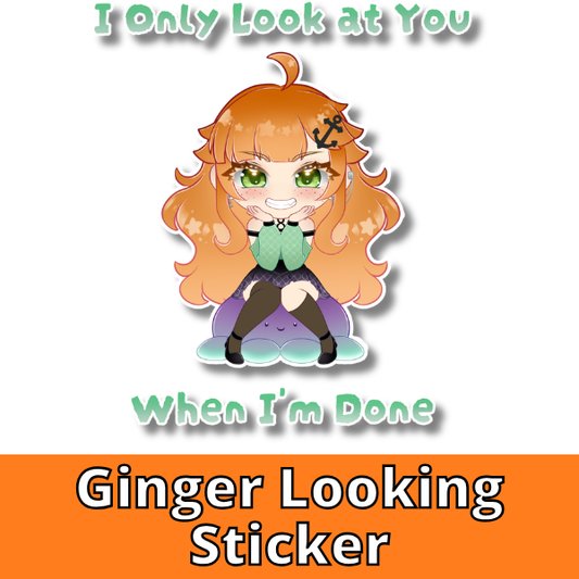 Ginger I look at you Sticker