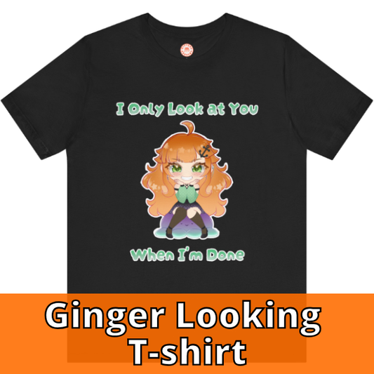 Ginger Looking at you T-shirt